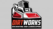Dirt Works Excavating & Landscaping